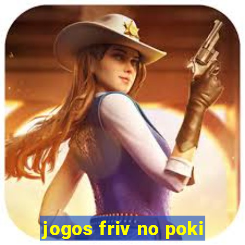 jogos friv no poki